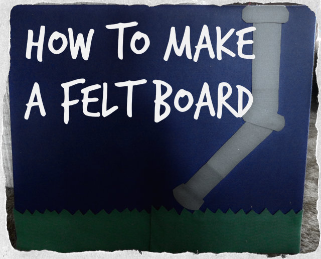 How to Make a Felt Board: Adventures od a Subversive Reader