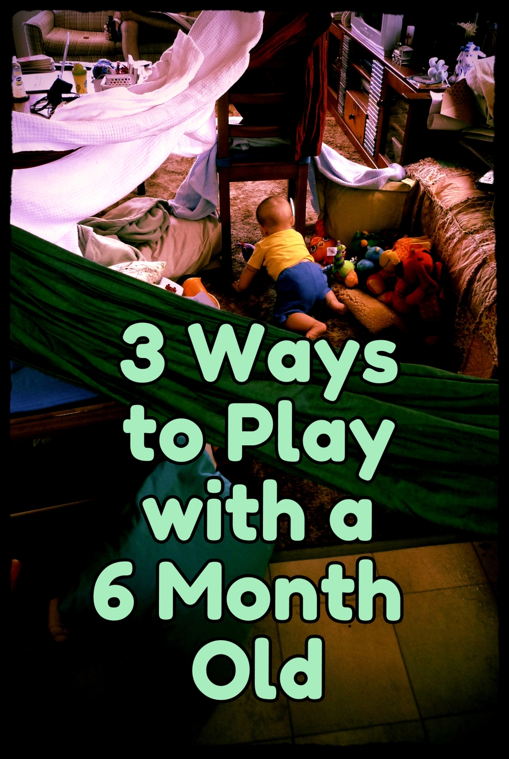 Adventures of a Subversive Reader:3 Ways to Play with a 6 Month Old